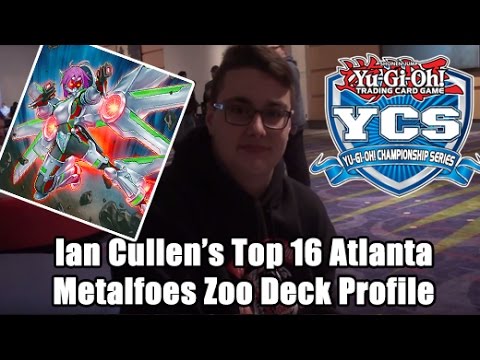 Ian Cullen's Top 16 YCS Atlanta Metalfoe Zoodiac (50 Card) Deck Profile