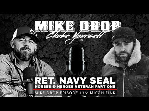 Heroes & Horses Ret. Navy SEAL Micah Fink - Part 1 | Mike Ritland Podcast Episode 136