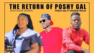 Poshy Gal - The Return of Poshy Gal - ft Waswa Moloi (Official Audio)