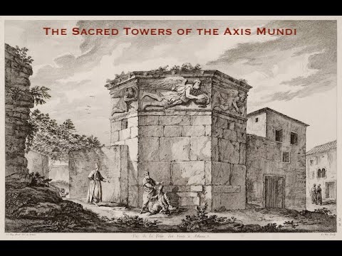 The Sacred Towers of the Axis Mundi. The Masters of Time and Space