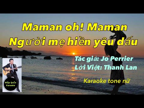 Người Mẹ Hiền Yêu Dấu-Maman oh! Maman-Karaoke Tone Nữ-Pháp Việt-Am-Valse-T126-Quốc Hiệp
