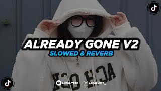 Download lagu DJ Already Gone V2 - Slowed & Reverb 🎧 mp3