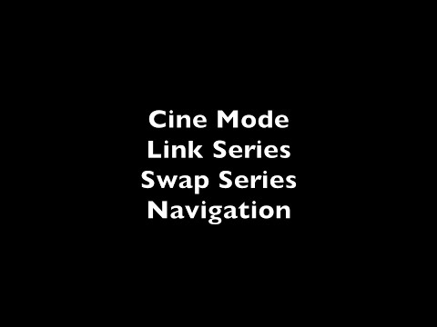 8. Home Function III - Cine Mode, Link Series, Swap Series, Navigation