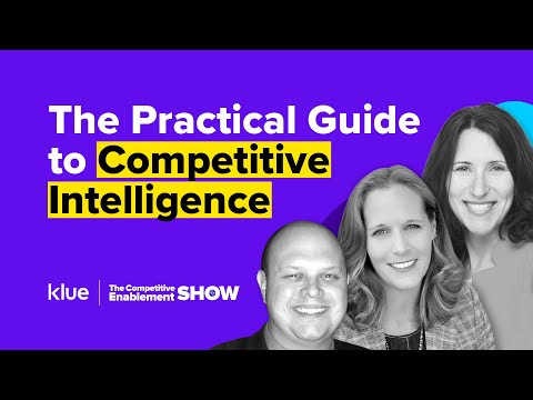 A Practical Guide to Competitive Intelligence | The Competitive Enablement Show - Ep. 52