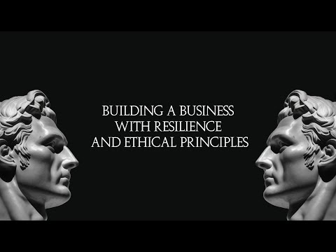 Building a Business with Resilience and Ethical Principles