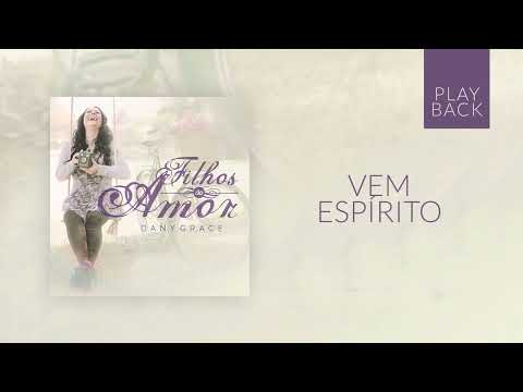Vem Espírito - Dany Grace