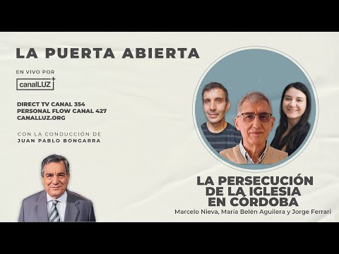 La Persecución de la Iglesia en Córdoba - Marcelo Nieva, María Belén Aguilera y Jorge Ferrari