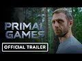 Primal Games Official Trailer 2025 Hannaj Bang Bendz John Love Gary Kasper