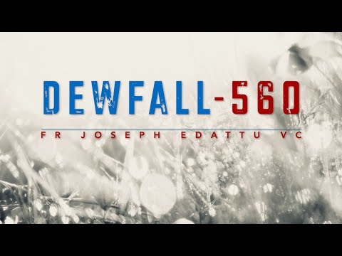 Dewfall 560 - Don’t lose sight of God