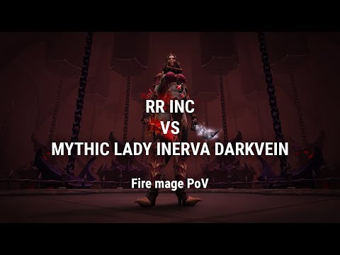 RR Inc vs Mythic Lady Inerva Darkvein | Fire Mage PoV