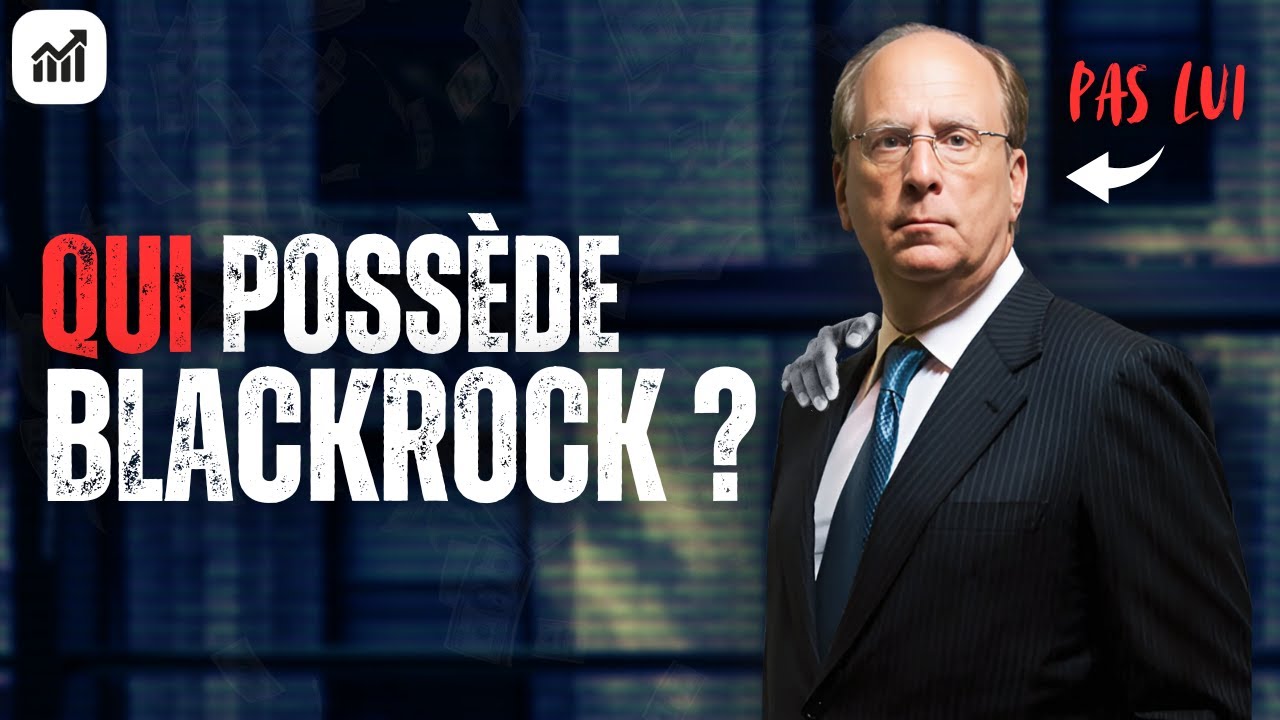 À Qui Appartient Vraiment BlackRock ?