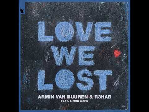 Armin van Buuren & R3HAB feat. Simon Ward - Love We Lost [Audio]