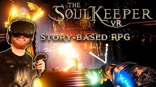 The SoulKeeper VR: VR story-based RPG early access gameplay on HTC Vive