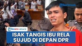 Isak Tangis Ibu ABK Fandi & Radiet, Rela Sujud di Hadapan DPR Memohon Keadilan untuk sang Anak