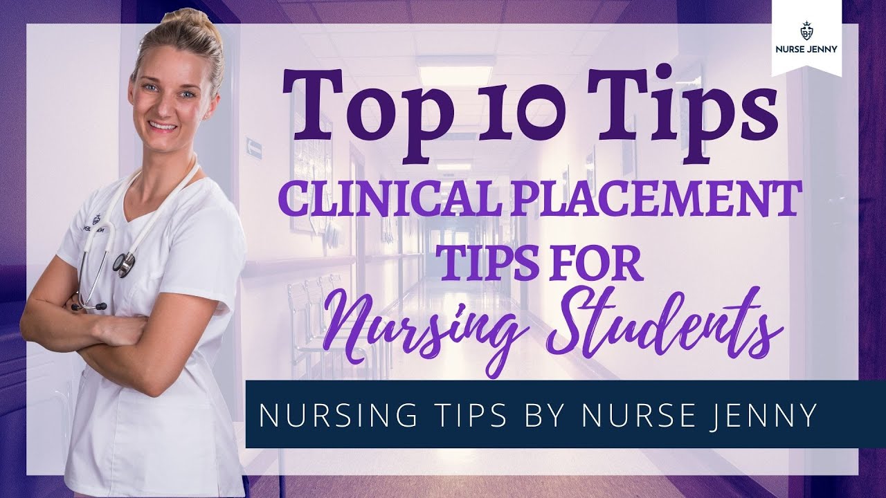 Top 10 Clinical Placement tips for Nursing Students