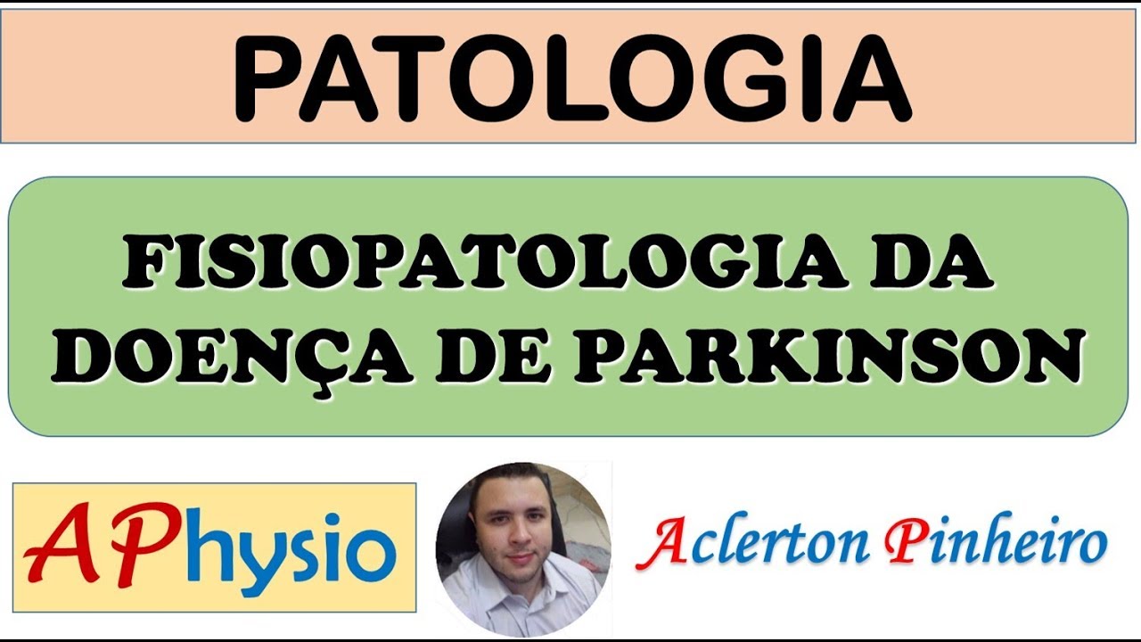 Fisiopatologia da Doença de Parkinson (DP)