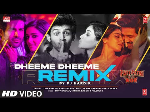 Dheeme Dheeme Remix By DJ Hardik | Kartik, Bhumi, Ananya | Tony Kakkar, Neha Kakkar | Tanishk Bagchi