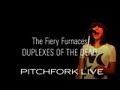 Fiery Furnaces - Duplexes of the Dead - Pitchfork Live
