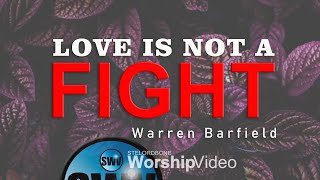 Love Is Not A Fight - Warren Barfield (With Lyrics)™HD