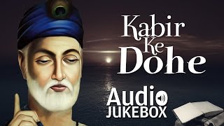 Famous Kabir Ke Dohe - Volume 1 | HD Songs  Jukebox