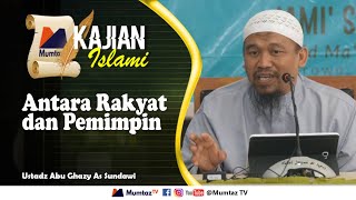 Download lagu Antara Rakyat dan Pemimpin - Ustadz Abu Ghozi As Sundawy mp3