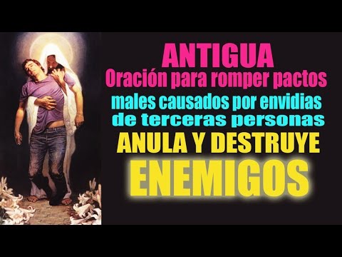ORACIÓN COMPLETA  PARA ROMPER CADENAS DE MALDAD Y ENVIDIAS,  ANULACIÓN Y DESTRUCCIÓN DE ENEMIGOS