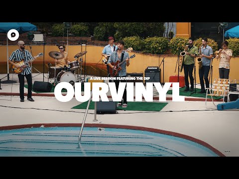 The Dip - Sure Don't Miss You | OurVinyl Sessions