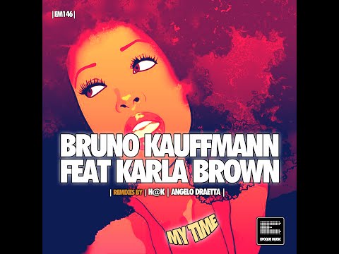 Bruno Kauffmann Feat Karla Brown - My Time (Angelo Draetta Lounge Mix)