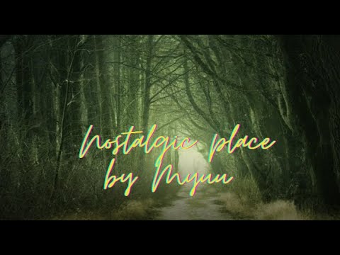 Nostalgic place by Myuu | Cinematic calm music