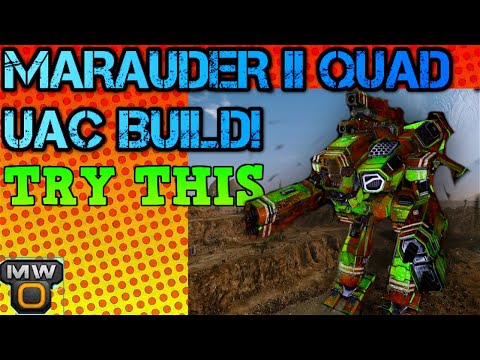 MWO - *NEW* Marauder II Quad UAC Build! Try This
