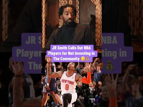 JR Smith Calls Out NBA Players for Not Investing in Their Communities