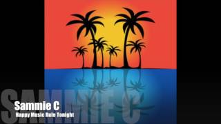 Sammie C - Happy Music Rule Tonight