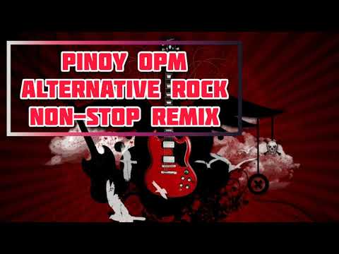Pinoy OPM Alternative Rock Non-Stop Remix | October 2019