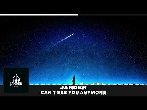 JandeR - Can't See You Anymore