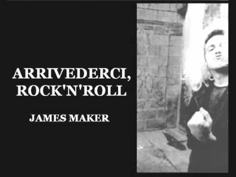 James Maker: Arrivederci, Rock'n'Roll