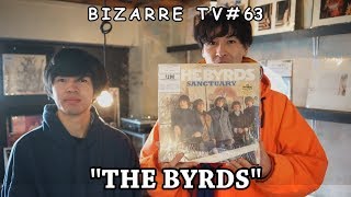 "BIZARRE TV" - 三船と岡田 - 『 The Byrds 』#63