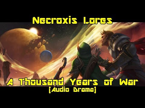 A Thousand Years of War Audio Drama - Necroxis Lores