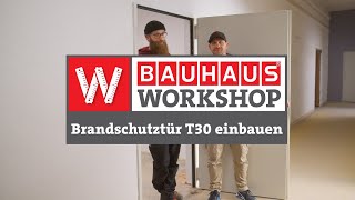Brandschutztür T30 einbauen | BAUHAUS Workshop