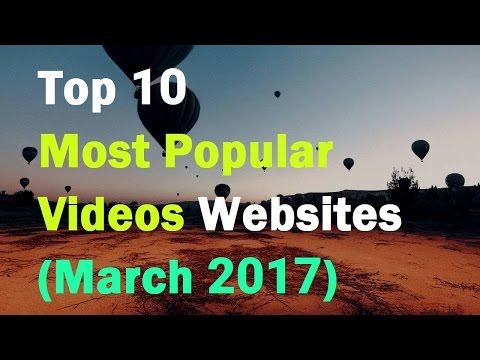 Top 10 Most Popular Videos Websites March 2017