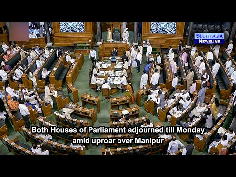 Both Houses of Parliament adjourned till Monday amid uproar over Manipur