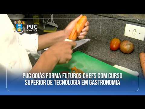 PUC GOIÁS FORMA FUTUROS CHEFS COM CURSO SUPERIOR DE TECNOLOGIA EM GASTRONOMIA