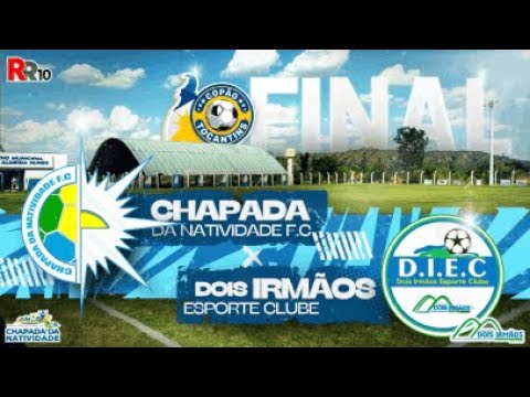 Chapada da Natividade  X Dois Irmãos jogo de ida Final Copão Tocantins 2025