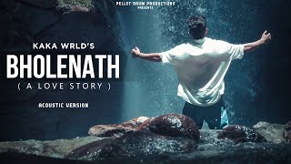 Download lagu Kaka WRLD - Bholenath (A Love Story) | Acoustic Version |  Video mp3 Download lagu Kaka WRLD - Bholenath (A Love Story) | Acoustic Version |  Video mp3