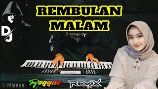 Download lagu Remix Reggae Rembulan Malam Cover Electone mp3