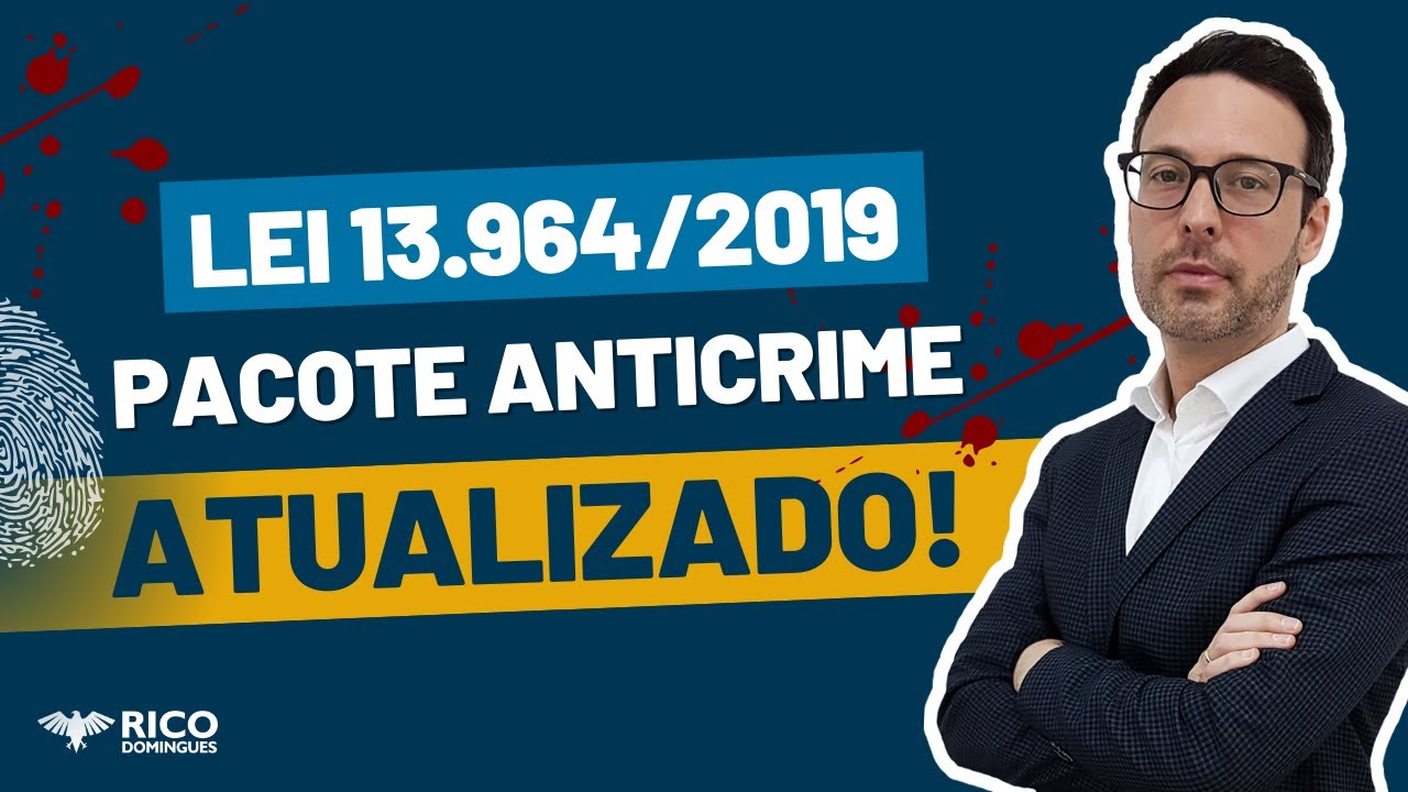 Lei 13.964/2019 - Pacote AntiCrime (Atualizações)