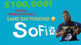 $100,000 Sofi Personal loan! (Softpull prequalification)Same day funding !!