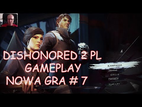 Dishonored 2 PL | Gameplay #7 NOWA GRA