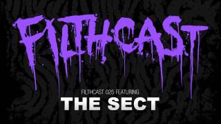 Filthcast 025 featuring The Sect