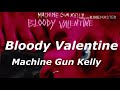 【和訳】Machine Gun Kelly - Bloody Valentine 【和訳】Machine Gun Kelly - Bloody Valentine