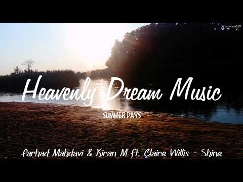 Farhad Mahdavi & Kiran M ft. Claire Willis - Shine